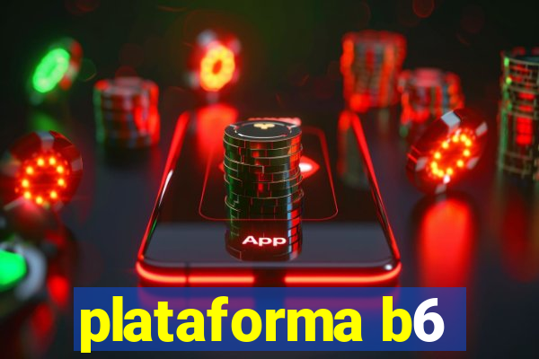 plataforma b6